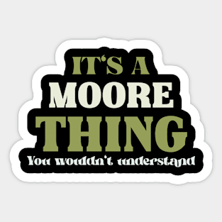 It's a Moore Thing You Wouldn't Understand Sticker